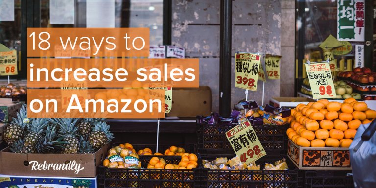 How to increase sales on Amazon & other marketplaces: 18 expert tips